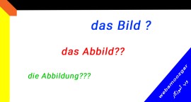 تفاوت بین das Bild, das Abbild, die Abbildung