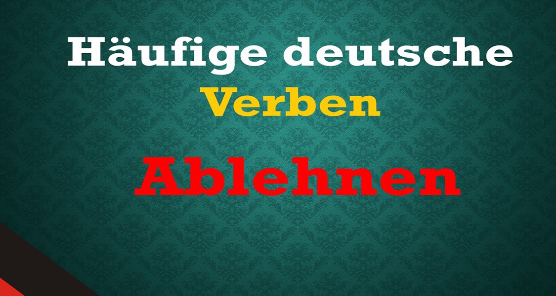 آموزش فعل های پرکاربرد آلمانی  (Ablehnen)